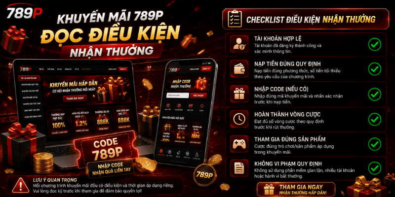 Khuyến Mãi 789P – Cách Đọc Điều Kiện Và Nhận Thưởng - BILECA.SBS