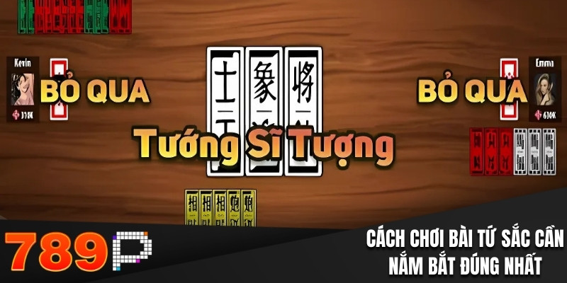Cách Chơi Bài Tứ Sắc Chính Xác Cho Hội Viên Tại 789P - BILECA.SBS Cách Chơi Bài Tứ Sắc Chính Xác Cho Hội Viên Tại 789P - BILECA.SBS