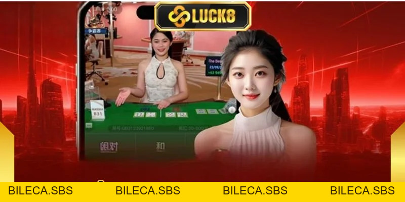 Baccarat Luck8 - Game Bài Thượng Lưu, Cơ Hội Thưởng Khủng - BILECA.SBS