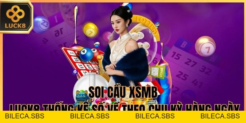 Soi Cầu XSMB - LUCK8 Thống Kê Chu Kỳ Về Theo Ngày - BILECA.SBS