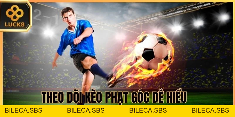 Kèo Phạt Góc LUCK8 - Thống Kê Lượt Bóng Và Nhịp Tấn Công Biên - BILECA.SBS