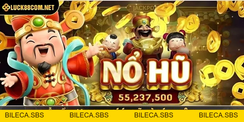Nổ hũ Thần Tài: Quay Hũ Phát Lộc, Nhận Thưởng Bạc Tỷ - BILECA.SBS