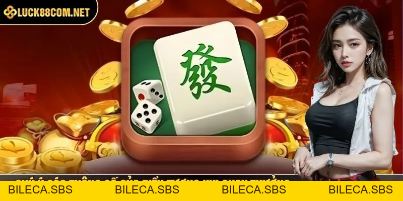 Nổ hũ mạt chược - Bước Vào Cuộc Đua Săn Hũ Nhận Triệu Đô - BILECA.SBS
