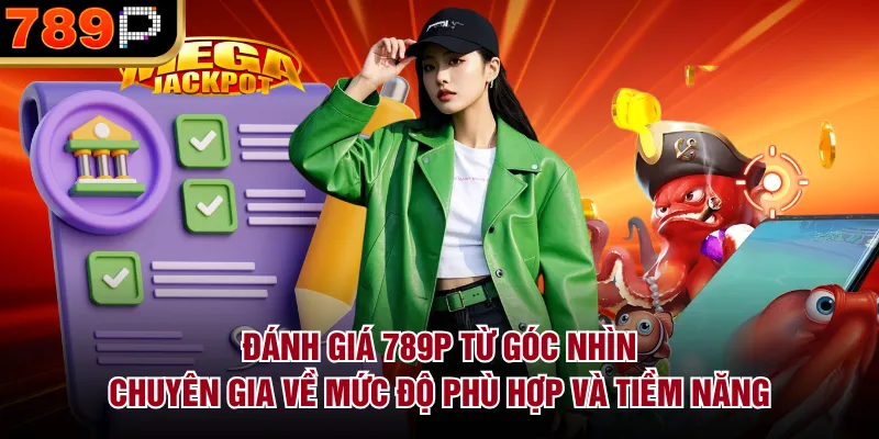 Đánh Giá 789P Từ Góc Nhìn Chuyên Gia Chi Tiết Nhất - BILECA.SBS Đánh Giá 789P Từ Góc Nhìn Chuyên Gia Chi Tiết Nhất - BILECA.SBS