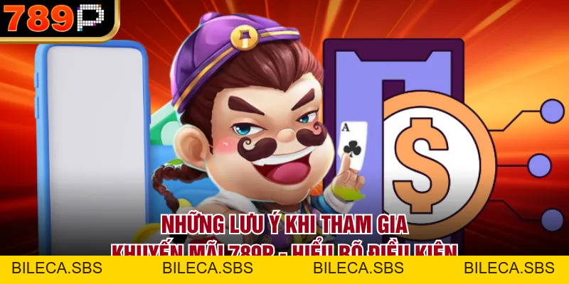Những Lưu Ý Khi Tham Gia Khuyến Mãi 789P Hot Nhất 2026 - BILECA.SBS Những Lưu Ý Khi Tham Gia Khuyến Mãi 789P Hot Nhất 2026 - BILECA.SBS