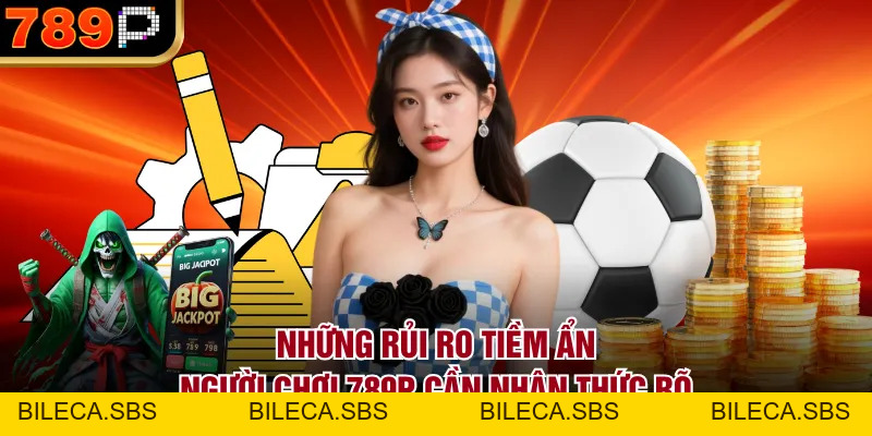 789P Có Lừa Đảo Không? Phân Tích Minh Bạch & Rủi Ro - BILECA.SBS 789P Có Lừa Đảo Không? Phân Tích Minh Bạch & Rủi Ro - BILECA.SBS