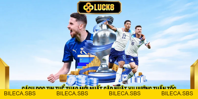 Cách Đọc Tin Thể Thao Mới Nhất Cập Nhật Xu Hướng Thần Tốc - BILECA.SBS