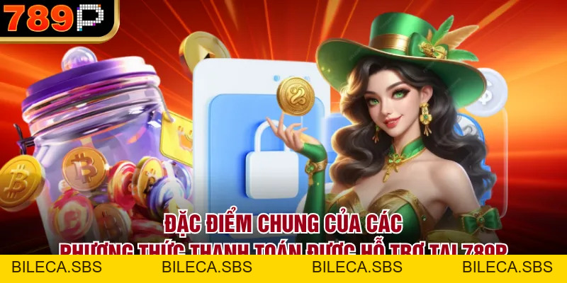 Các Phương Thức Thanh Toán Được Hỗ Trợ Tại 789P Hot - BILECA.SBS Các Phương Thức Thanh Toán Được Hỗ Trợ Tại 789P Hot - BILECA.SBS