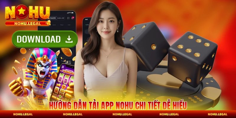 Tải App Nohu - Bật Mí Quy Trình Tải Dễ Dàng Nhất - BILECA.SBS