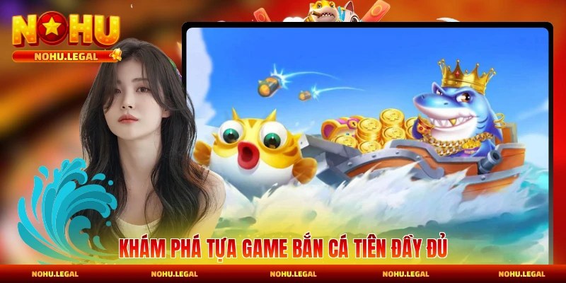 Bắn Cá Tiên - Khám Phá Thế Giới Cá Tiên Kỳ Bí Và Lôi Cuốn - BILECA.SBS