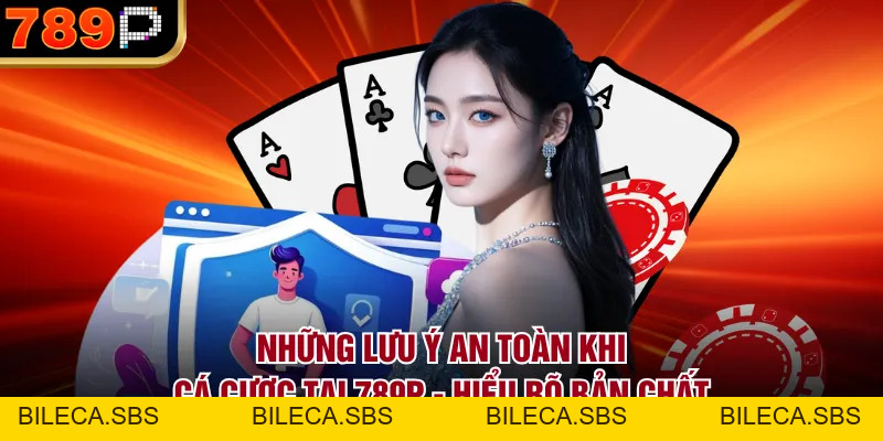 Những lưu ý an toàn khi cá cược tại 789P giúp người chơi hạn chế rủi ro, bảo vệ tài khoản và quản lý vốn hiệu quả khi tham gia cá cược trực tuyến. - BILECA.SBS Những lưu ý an toàn khi cá cược tại 789P giúp người chơi hạn chế rủi ro, bảo vệ tài khoản và quản lý vốn hiệu quả khi tham gia cá cược trực tuyến. - BILECA.SBS