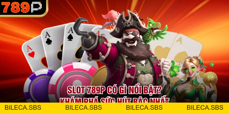 Slot 789p Có Gì Nổi Bật? Khám Phá Sức Hút Bậc Nhất - BILECA.SBS Slot 789p Có Gì Nổi Bật? Khám Phá Sức Hút Bậc Nhất - BILECA.SBS