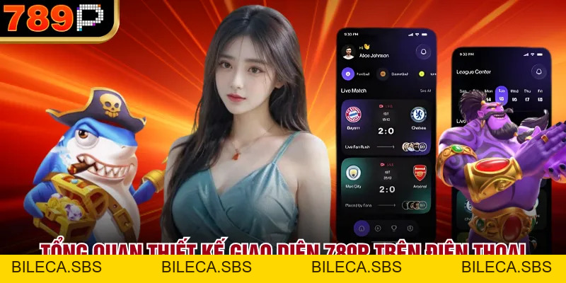 Giao Diện 789p Trên Điện Thoại Có Dễ Dùng Không Cho Tân Thủ - BILECA.SBS Giao Diện 789p Trên Điện Thoại Có Dễ Dùng Không Cho Tân Thủ - BILECA.SBS