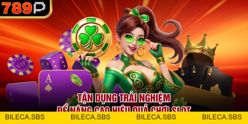 Kinh Nghiệm Chơi Slot Tại 789P Cho Người Mới Dễ Thắng - BILECA.SBS Kinh Nghiệm Chơi Slot Tại 789P Cho Người Mới Dễ Thắng - BILECA.SBS