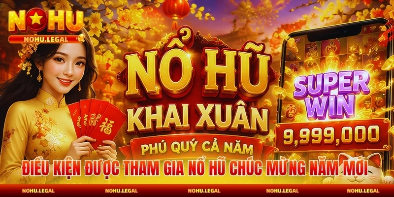 Nỗ Hũ Chúc Mừng Năm Mới - Cơ Hội Vàng Đón Tết Rình Rang - BILECA.SBS