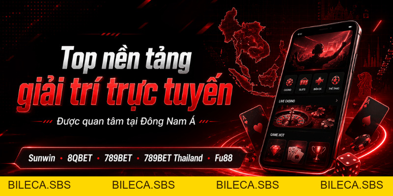 Top nền tảng giải trí trực tuyến được quan tâm tại Đông Nam Á - BILECA.SBS Top nền tảng giải trí trực tuyến được quan tâm tại Đông Nam Á - BILECA.SBS